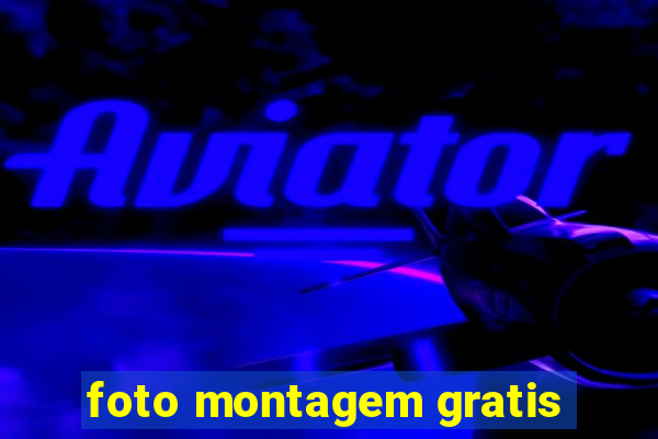 foto montagem gratis